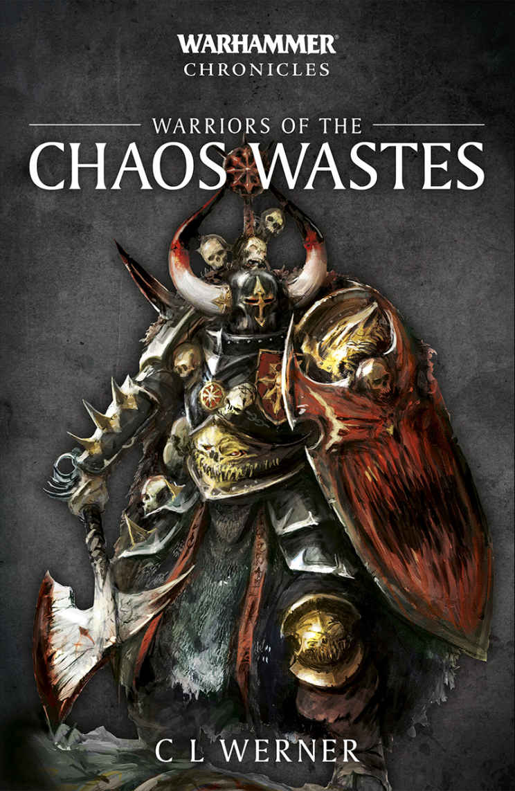 Warriors Of The Chaos Wastes Warhammer Chronicles C L Werner