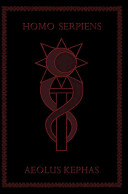Homo Serpiens A Secret History Of Dna From Eden To Armageddon Aeolus Kephas