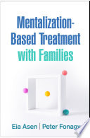 Mentalizationbased Treatment With Families Eia Asen Peter Fonagy