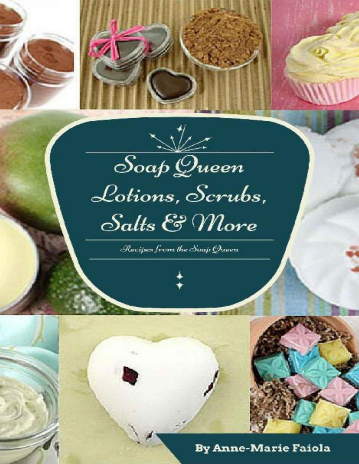 Soap Queen Lotions Scrubs Salts And More Projects Annemarie Faiola