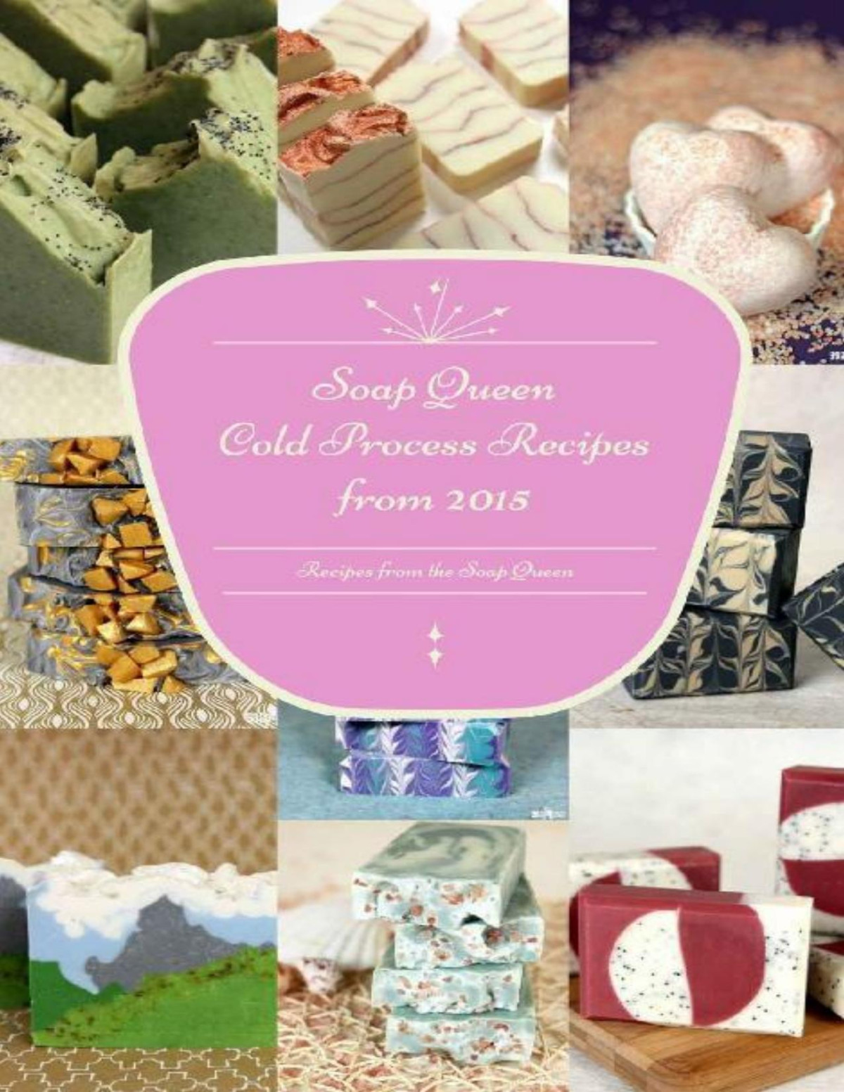 Soap Queens Cold Process Recipes From 2015 Annemarie Faiola