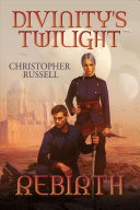 Divinitys Twilight Rebirth Christopher Russell
