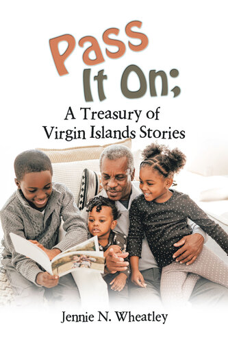 Pass It On A Treasury Of Virgin Islands Stories Jennie N Wheatley