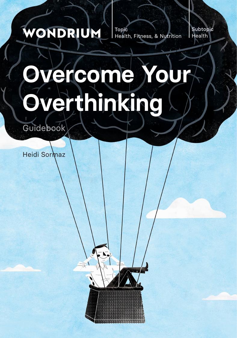 Overcome Your Overthinking Course Guidebook The Great Courses Wondrium 1st Edition Heidi Sormaz