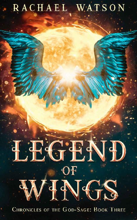 Legend Of Wings Chronicles Of The Godsage Book 3 Rachael Watson
