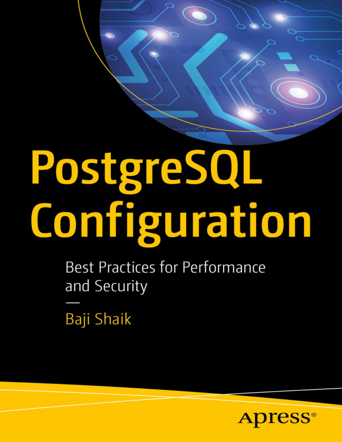Postgresql Configuration Best Practices For Performance And Security 1st Edition Baji Shaik