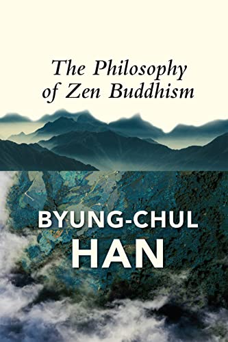 The Philosophy Of Zen Buddhism Byungchul Han