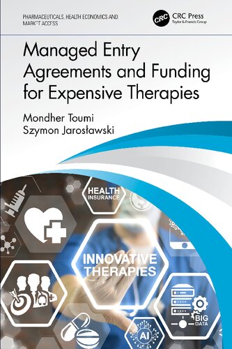 Managed Entry Agreements And Funding For Expensive Therapies Mondher Toumi