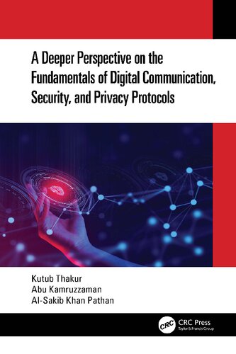 A Deeper Perspective On The Fundamentals Of Digital Communication Security And Privacy Protocols Kutub Thakur