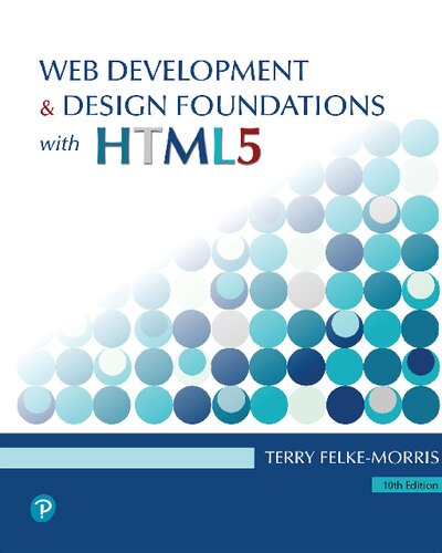 Web Development And Design Foundations With Html510th Edition Terry Felkemorris Terry Ann Felkemorris 10th Edition Terry Felkemorris