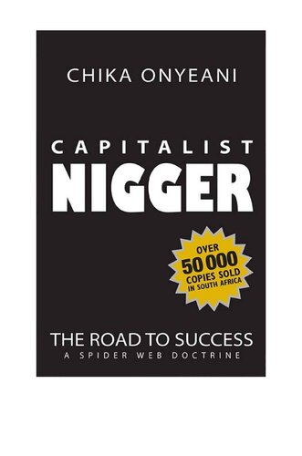 Capitalist Nigger The Road To Success A Spider Web Doctrine Chika Onyeani