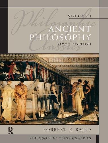 Philosophic Classics Ancient Philosophy Volume I 6th Edition Forrest E Baird