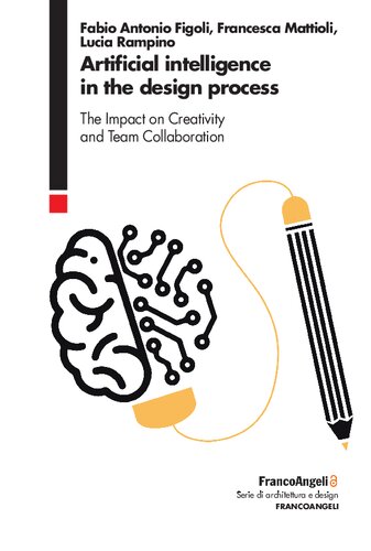 Artificial Intelligence In The Design Process The Impact On Creativity And Team Collaboration Fabio Antonio Figoli