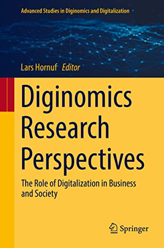 Diginomics Research Perspectives The Role Of Digitalization In Business And Society Lars Hornuf