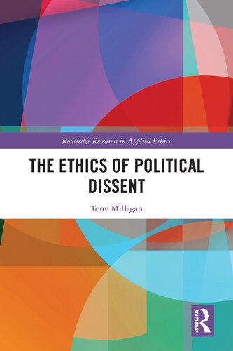 The Ethics Of Political Dissent Tony Milligan