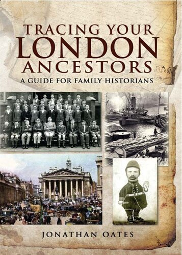 Tracing Your London Ancestors A Guide For Family Historians Jonathan Oates
