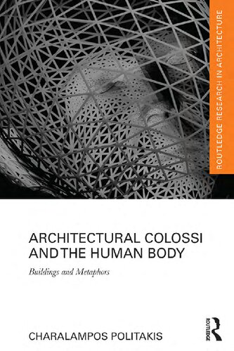 Architectural Colossi And The Human Body Buildings And Metaphors Charalampos Politakis