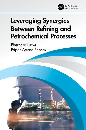 Leveraging Synergies Between Refining And Petrochemical Processes Eberhard Lucke