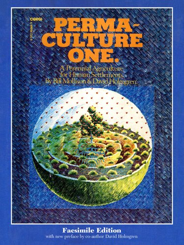 Permaculture One A Perennial Agriculture For Human Settlements Facsimile Bill Mollison David Holmgren