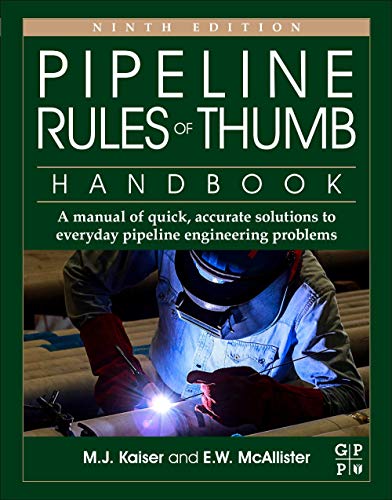 Pipeline Rules Of Thumb Handbook A Manual Of Quick Accurate Solutions To Everyday Pipeline Engineering Problems Ew Mcallister