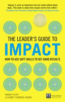 Leaders Guide To Impact The How To Use Soft Skills To Get Hard Results Elisabet Vinberg Hearn