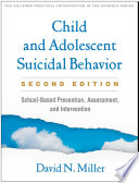 Child And Adolescent Suicidal Behavior Schoolbased Prevention Assessment And Intervention 2nd Edition David N Miller