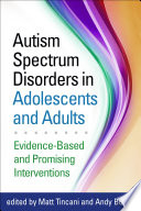 Autism Spectrum Disorders In Adolescents And Adults Evidencebased And Promising Interventions Matt Tincani