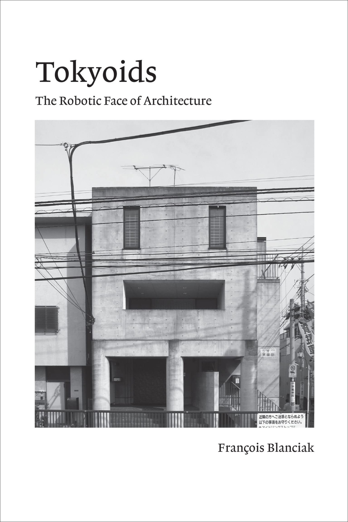 Tokyoids The Robotic Face Of Architecture Francois Blanciak