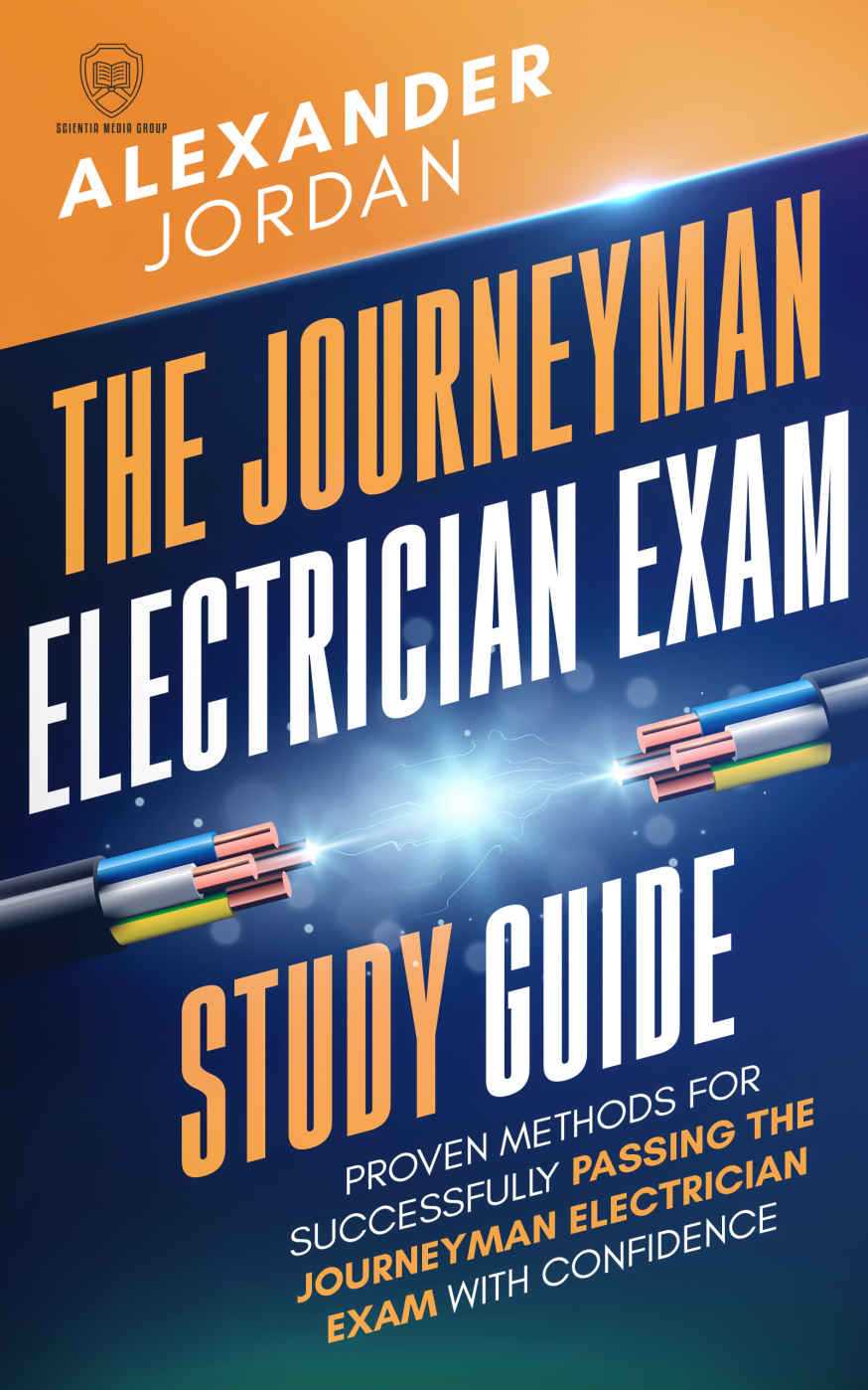 The Journeyman Electrician Exam Study Guide Alexander Jordan