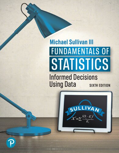 Fundamentals Of Statistics Informed Decisions Using Data 6e 6th Michael Sullivan