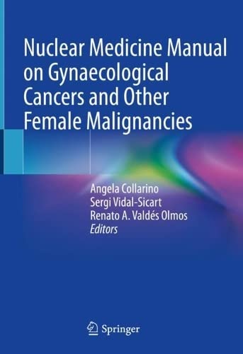 Nuclear Medicine Manual On Gynaecological Cancers And Other Female Malignancies Angela Collarino