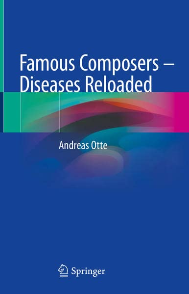 Famous Composers Diseases Reloaded Andreas Otte