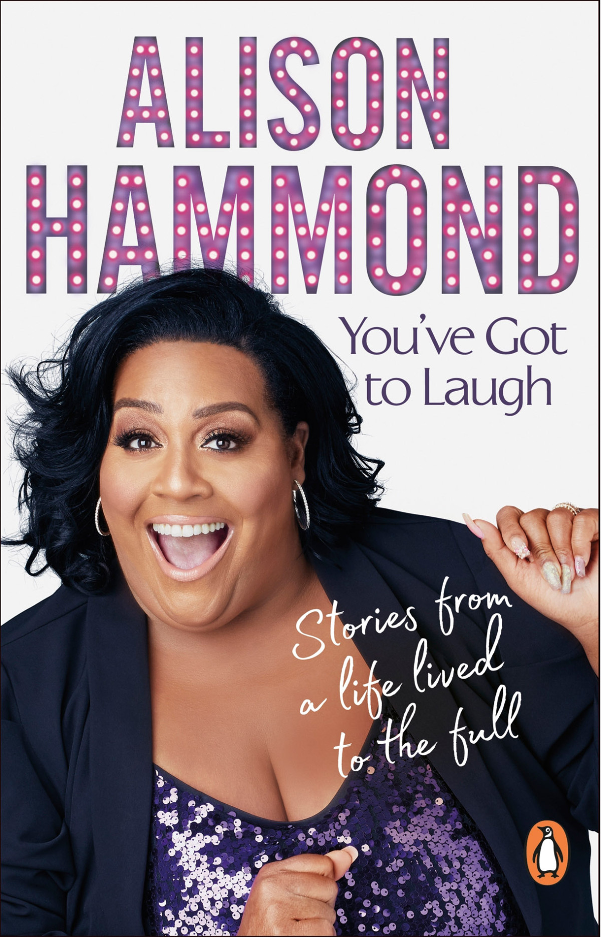 Youve Got To Laugh Stories From A Life Lived To The Full Alison Hammond