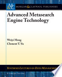 Advanced Metasearch Engine Technology Weiyi Meng Clement T Yu