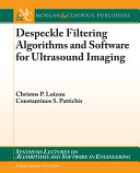 Despeckle Filtering Algorithms And Software For Ultrasound Imaging Christos P Loizou