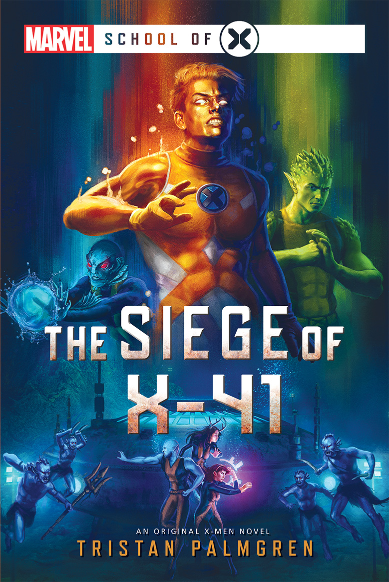 The Siege Of X41 A Marvel School Of X Novel Tristan Palmgren