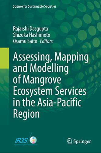 Assessing Mapping And Modelling Of Mangrove Ecosystem Services In The Asiapacific Region Rajarshi Dasgupta