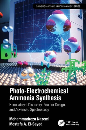 Photoelectrochemical Ammonia Synthesis Nanocatalyst Discovery Reactor Design And Advanced Spectroscopy Mohammadreza Nazemi