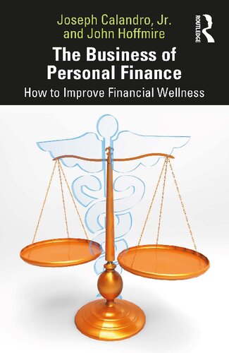 The Business Of Personal Finance How To Improve Financial Wellness Joseph Calandro Jr