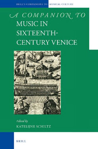 A Companion To Music In Sixteenthcentury Venice Katelijne Schiltz Ed