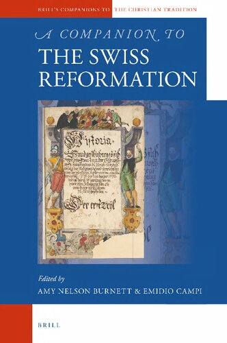 A Companion To The Swiss Reformation Amy Nelson Burnett Emidio Campi Eds