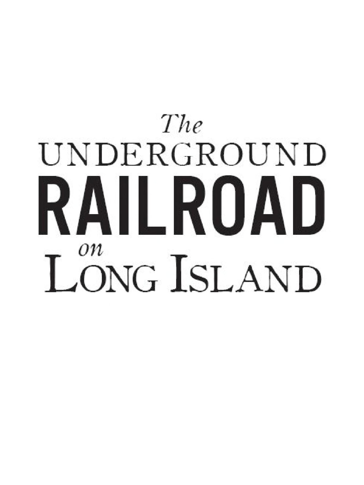 The Underground Railroad On Long Island Friends In Freedom Kathleen G Velsor