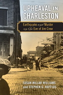 Upheaval In Charleston Earthquake And Murder On The Eve Of Jim Crow Susan Millar Williams Stephen G Hoffius