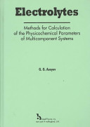 Electrolytes Methods For Calculation Of The Physicochemical Parameters Of Multicomponent Systems Georgi Georgievich Aseev