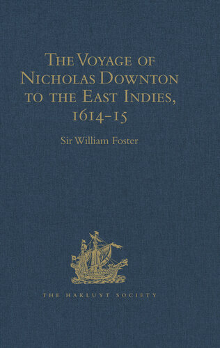The Voyage Of Nicholas Downton To The East Indies161415 Sir William Foster