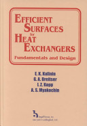 Efficient Surfaces For Heat Exchangers Fundamentals And Design E K Kalinin A E Bergles William Begell