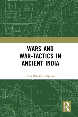 Wars And Wartactics In Ancient India Uma Prasad Thapliyal