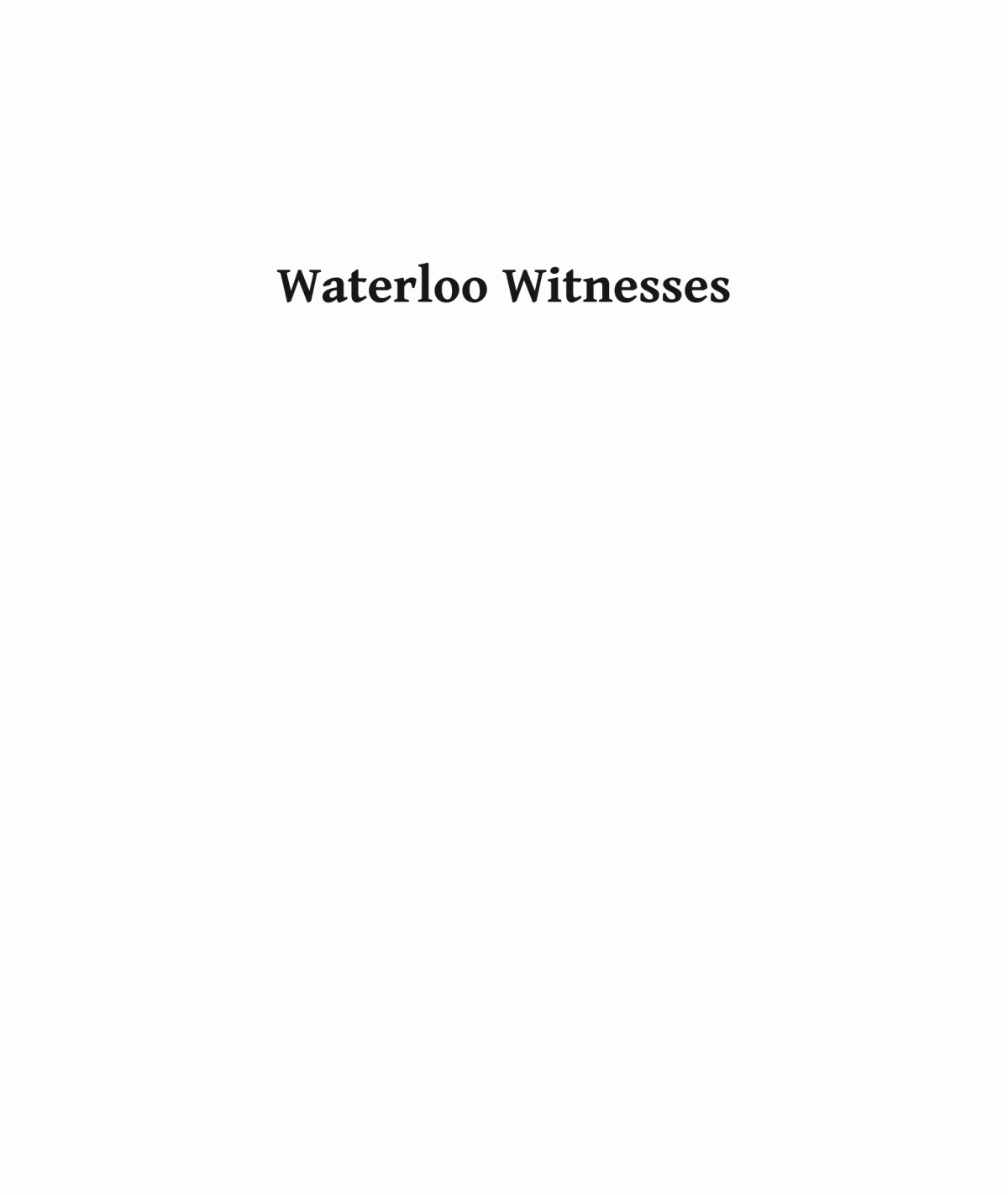 Waterloo Witnesses Military And Civilian Accounts Of The 1815 Campaign Kristine Hughes