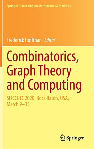 Combinatorics Graph Theory And Computing Seiccgtc 2020 Boca Raton Usa March 913 Frederick Hoffman