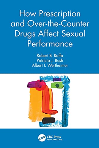 How Prescription And Overthecounter Drugs Affect Sexual Performance Robert B Raffa